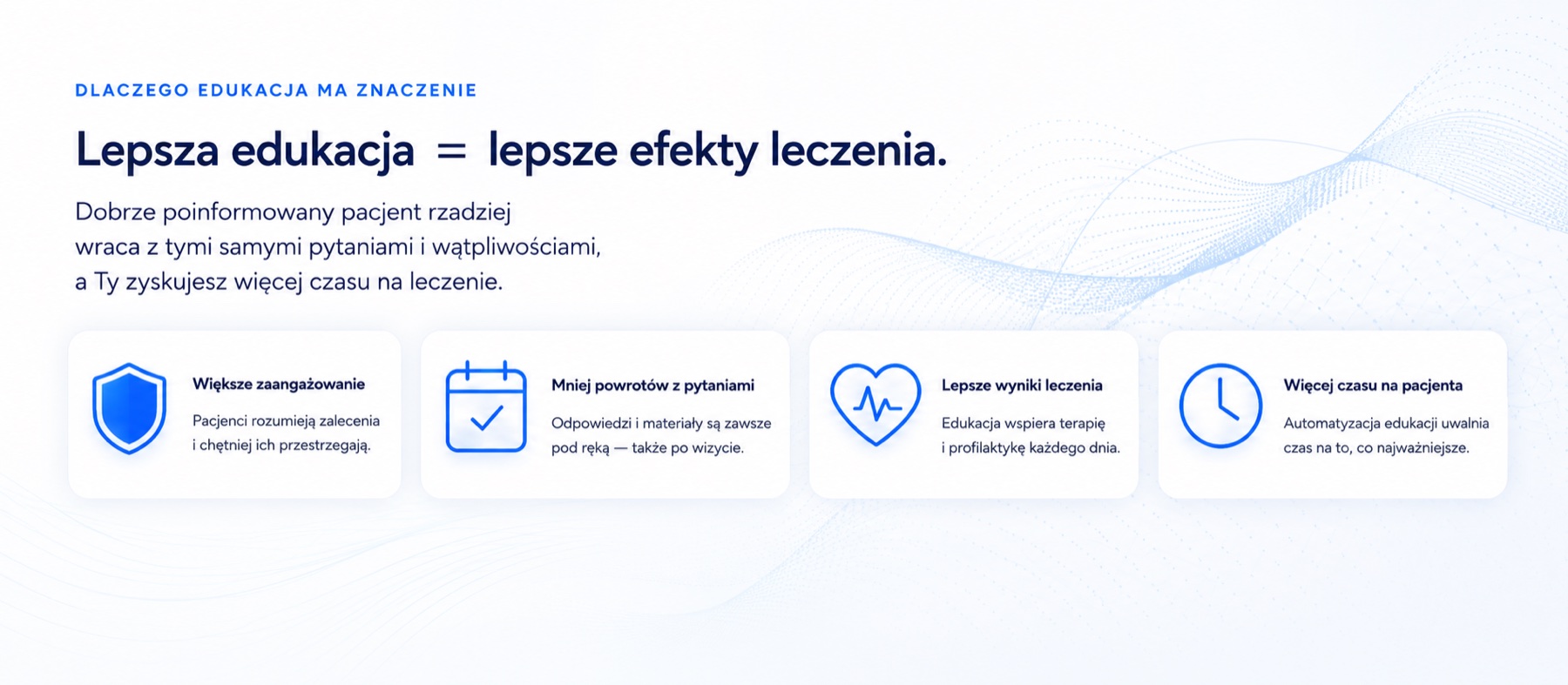 Lepsza edukacja = lepsze efekty leczenia — mniej powrotów z pytaniami, lepsze wyniki leczenia, więcej czasu na pacjenta